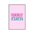 Picture of What Ever _GroupedProduct_Rectangle_Portrait_Canvas_Framed_