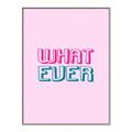 Picture of What Ever _GroupedProduct_Rectangle_Portrait_Canvas_Framed_