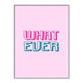 Picture of What Ever _GroupedProduct_Rectangle_Portrait_Canvas_Framed_
