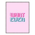 Picture of What Ever _GroupedProduct_Rectangle_Portrait_Canvas_Framed_