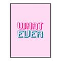 Picture of What Ever _GroupedProduct_Rectangle_Portrait_Canvas_Framed_