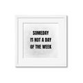 Picture of Someday _GroupedProduct_Square_Framed_Matted_