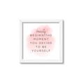 Picture of Be Yourself _GroupedProduct_Square_Framed_Matted_