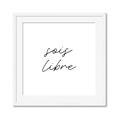 Picture of Sois Libre _GroupedProduct_Square_Framed_Matted_