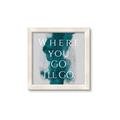 Picture of Where You - Go I'll Go IV _GroupedProduct_Square_Framed_Matted_