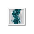 Picture of Where You - Go I'll Go IV _GroupedProduct_Square_Framed_Matted_