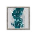 Picture of Where You - Go I'll Go IV _GroupedProduct_Square_Framed_Matted_
