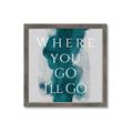 Picture of Where You - Go I'll Go IV _GroupedProduct_Square_Framed_Matted_