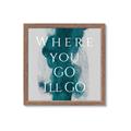 Picture of Where You - Go I'll Go IV _GroupedProduct_Square_Framed_Matted_