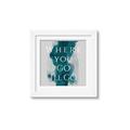 Picture of Where You - Go I'll Go IV _GroupedProduct_Square_Framed_Matted_