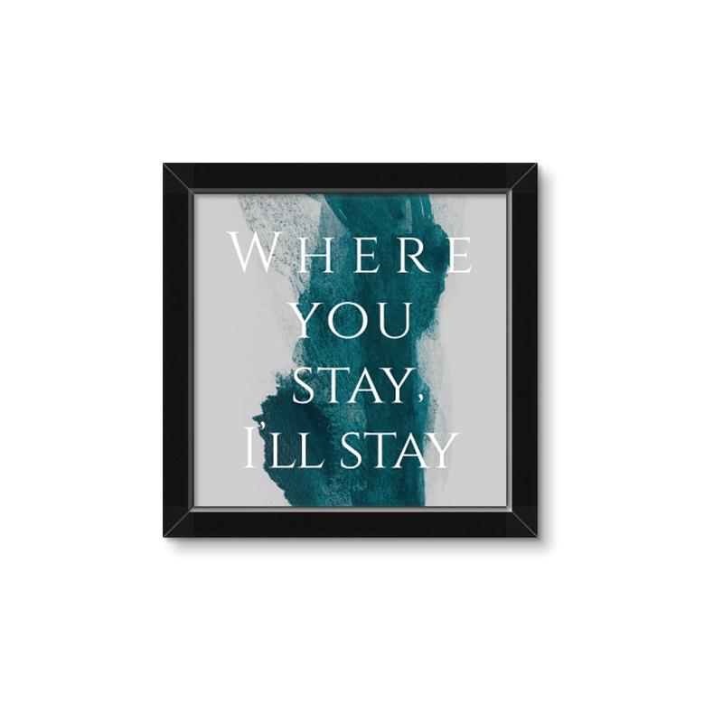Picture of Where You Stay - I'll Stay IV _GroupedProduct_Square_Framed_Matted_