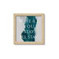 Picture of Where You Stay - I'll Stay IV _GroupedProduct_Square_Framed_Matted_