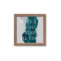 Picture of Where You Stay - I'll Stay IV _GroupedProduct_Square_Framed_Matted_
