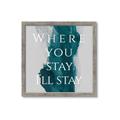 Picture of Where You Stay - I'll Stay IV _GroupedProduct_Square_Framed_Matted_