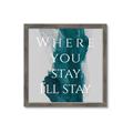 Picture of Where You Stay - I'll Stay IV _GroupedProduct_Square_Framed_Matted_