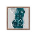 Picture of Where You Stay - I'll Stay IV _GroupedProduct_Square_Framed_Matted_