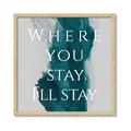 Picture of Where You Stay - I'll Stay IV _GroupedProduct_Square_Framed_Matted_