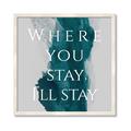 Picture of Where You Stay - I'll Stay IV _GroupedProduct_Square_Framed_Matted_