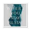 Picture of Where You Stay - I'll Stay IV _GroupedProduct_Square_Framed_Matted_