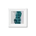 Picture of Where You Stay - I'll Stay IV _GroupedProduct_Square_Framed_Matted_