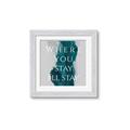 Picture of Where You Stay - I'll Stay IV _GroupedProduct_Square_Framed_Matted_