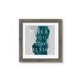 Picture of Where You Stay - I'll Stay IV _GroupedProduct_Square_Framed_Matted_