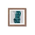 Picture of Where You Stay - I'll Stay IV _GroupedProduct_Square_Framed_Matted_