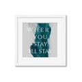 Picture of Where You Stay - I'll Stay IV _GroupedProduct_Square_Framed_Matted_