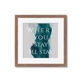 Picture of Where You Stay - I'll Stay IV _GroupedProduct_Square_Framed_Matted_