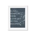 Picture of Il Est Temps De Vivre La Vie IV _GroupedProduct_Rectangle_Portrait_Framed_Matted_