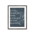 Picture of Il Est Temps De Vivre La Vie IV _GroupedProduct_Rectangle_Portrait_Framed_Matted_