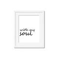 Picture of With My Soul I _GroupedProduct_Rectangle_Portrait_Framed_Matted_
