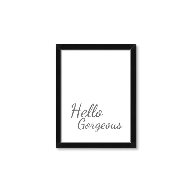 Picture of Hello Gorgeous _GroupedProduct_Rectangle_Portrait_Framed_Matted_