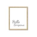Picture of Hello Gorgeous _GroupedProduct_Rectangle_Portrait_Framed_Matted_