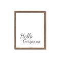 Picture of Hello Gorgeous _GroupedProduct_Rectangle_Portrait_Framed_Matted_
