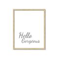 Picture of Hello Gorgeous _GroupedProduct_Rectangle_Portrait_Framed_Matted_