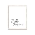 Picture of Hello Gorgeous _GroupedProduct_Rectangle_Portrait_Framed_Matted_