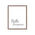 Picture of Hello Gorgeous _GroupedProduct_Rectangle_Portrait_Framed_Matted_