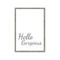 Picture of Hello Gorgeous _GroupedProduct_Rectangle_Portrait_Framed_Matted_