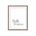 Picture of Hello Gorgeous _GroupedProduct_Rectangle_Portrait_Framed_Matted_