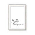 Picture of Hello Gorgeous _GroupedProduct_Rectangle_Portrait_Framed_Matted_