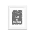 Picture of And So Together I  _GroupedProduct_Rectangle_Portrait_Framed_Matted_
