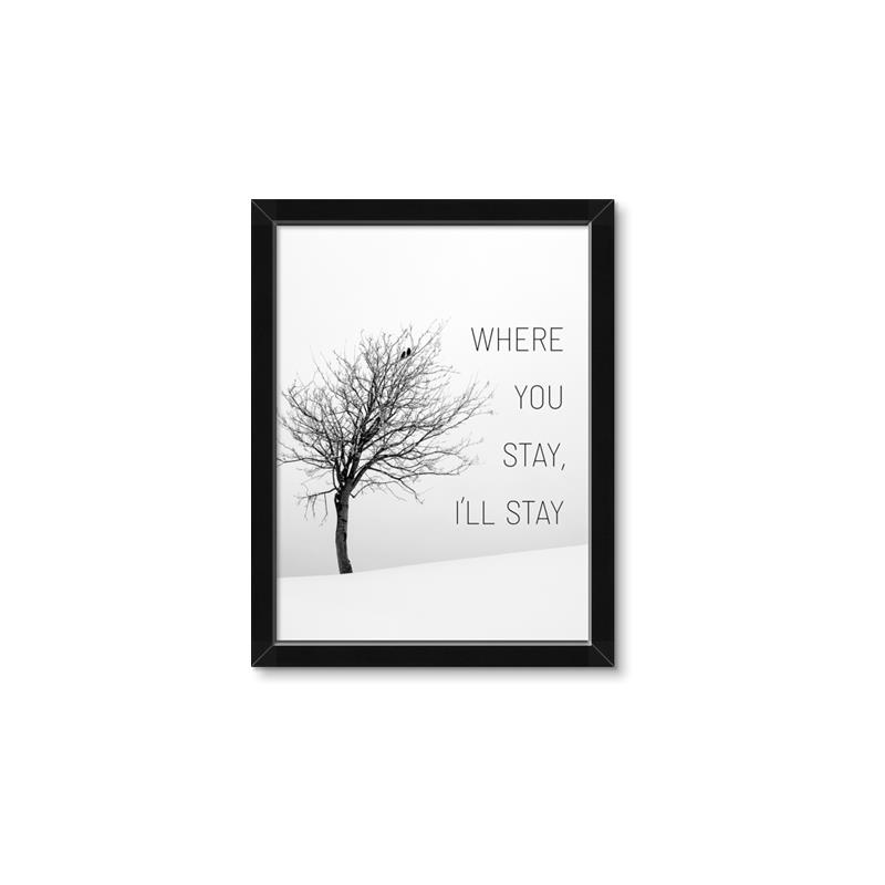 Picture of Where You Stay - I'll Stay I _GroupedProduct_Rectangle_Portrait_Framed_Matted_