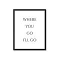 Picture of Where You - Go I'll Go II _GroupedProduct_Rectangle_Portrait_Framed_Matted_
