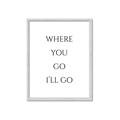 Picture of Where You - Go I'll Go II _GroupedProduct_Rectangle_Portrait_Framed_Matted_
