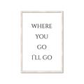Picture of Where You - Go I'll Go II _GroupedProduct_Rectangle_Portrait_Framed_Matted_
