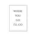 Picture of Where You - Go I'll Go II _GroupedProduct_Rectangle_Portrait_Framed_Matted_