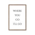 Picture of Where You - Go I'll Go II _GroupedProduct_Rectangle_Portrait_Framed_Matted_
