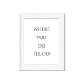 Picture of Where You - Go I'll Go II _GroupedProduct_Rectangle_Portrait_Framed_Matted_