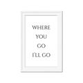 Picture of Where You - Go I'll Go II _GroupedProduct_Rectangle_Portrait_Framed_Matted_